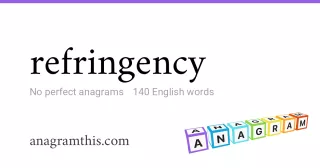 refringency - 140 English anagrams