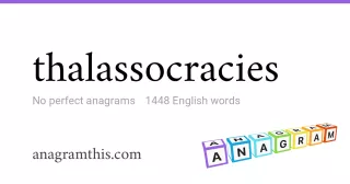 thalassocracies - 1,448 English anagrams