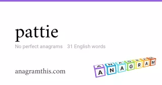 pattie - 31 English anagrams