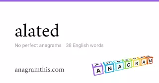 alated - 38 English anagrams