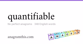 quantifiable - 348 English anagrams