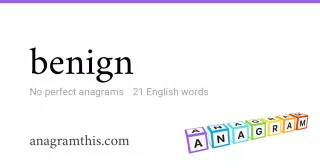 benign - 21 English anagrams