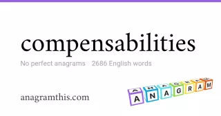 compensabilities - 2,686 English anagrams