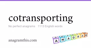 cotransporting - 1,113 English anagrams