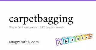 carpetbagging - 612 English anagrams