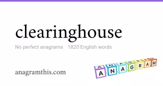 clearinghouse - 1,820 English anagrams