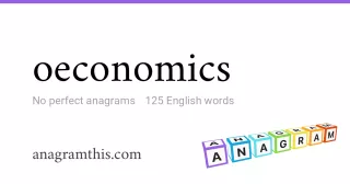 oeconomics - 125 English anagrams