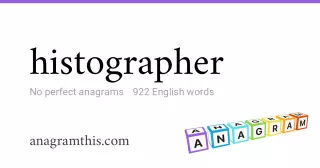 histographer - 922 English anagrams