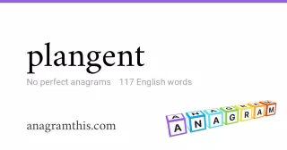 plangent - 117 English anagrams