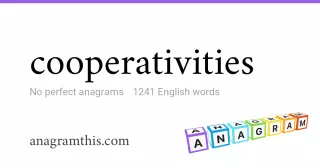 cooperativities - 1,241 English anagrams