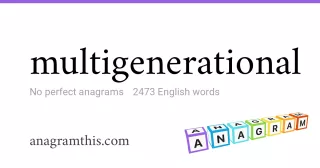 multigenerational - 2,473 English anagrams