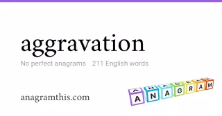 aggravation - 211 English anagrams