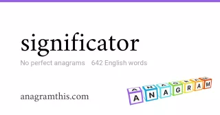 significator - 642 English anagrams