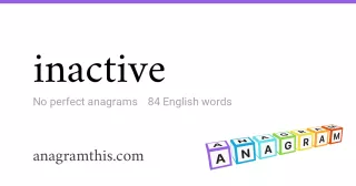 inactive - 84 English anagrams