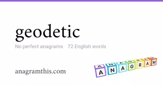 geodetic - 72 English anagrams