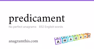 predicament - 852 English anagrams