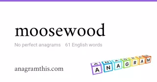 moosewood - 61 English anagrams