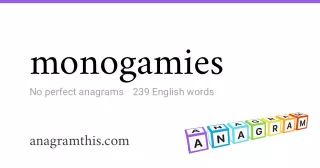 monogamies - 239 English anagrams