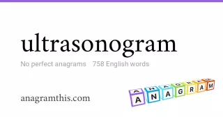 ultrasonogram - 758 English anagrams