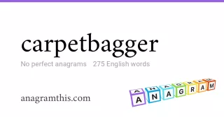 carpetbagger - 275 English anagrams