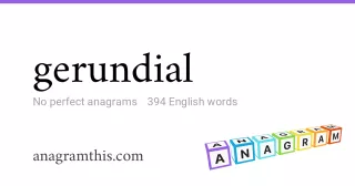 gerundial - 394 English anagrams