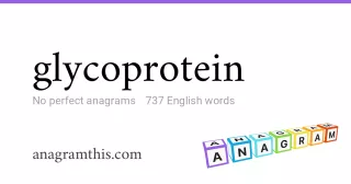 glycoprotein - 737 English anagrams