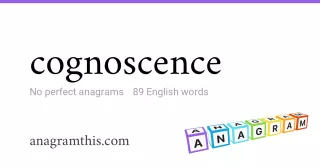 cognoscence - 89 English anagrams