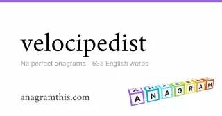 velocipedist - 636 English anagrams