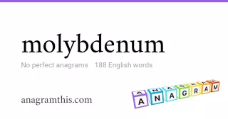 molybdenum - 188 English anagrams