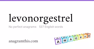 levonorgestrel - 537 English anagrams