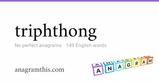 triphthong - 149 English anagrams