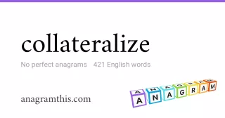 collateralize - 421 English anagrams