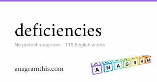 deficiencies - 115 English anagrams