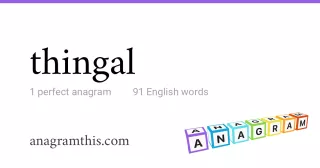 thingal - 91 English anagrams