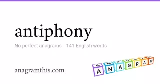 antiphony - 141 English anagrams