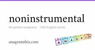 noninstrumental - 1,962 English anagrams