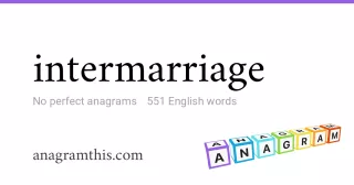 intermarriage - 551 English anagrams