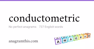 conductometric - 737 English anagrams