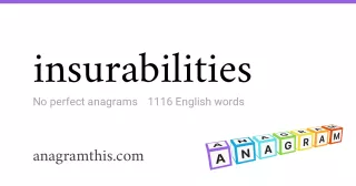 insurabilities - 1,116 English anagrams