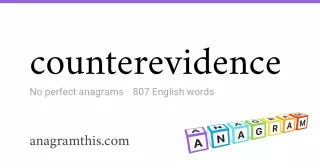 counterevidence - 807 English anagrams