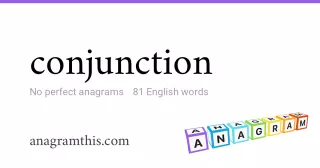 conjunction - 81 English anagrams