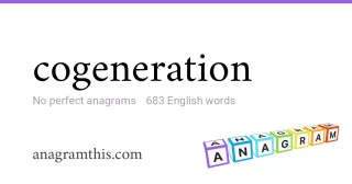 cogeneration - 683 English anagrams