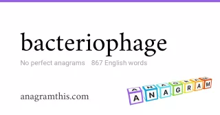 bacteriophage - 867 English anagrams