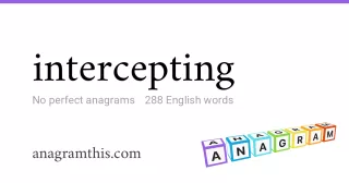 intercepting - 288 English anagrams