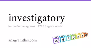 investigatory - 1,200 English anagrams