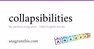 collapsibilities - 1,065 English anagrams