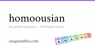 homoousian - 138 English anagrams