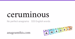 ceruminous - 320 English anagrams