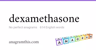 dexamethasone - 614 English anagrams