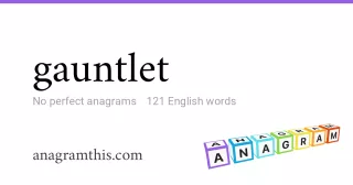 gauntlet - 121 English anagrams